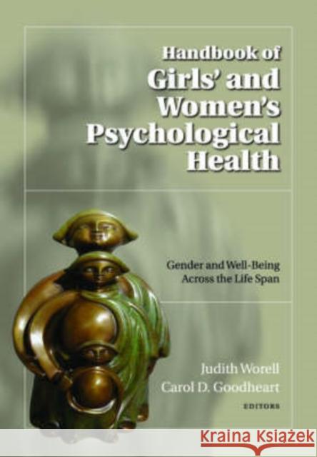 Handbook of Girls' and Women's Psychological Health Judy Worell Carol D. Goodheart 9780195162035 Oxford University Press
