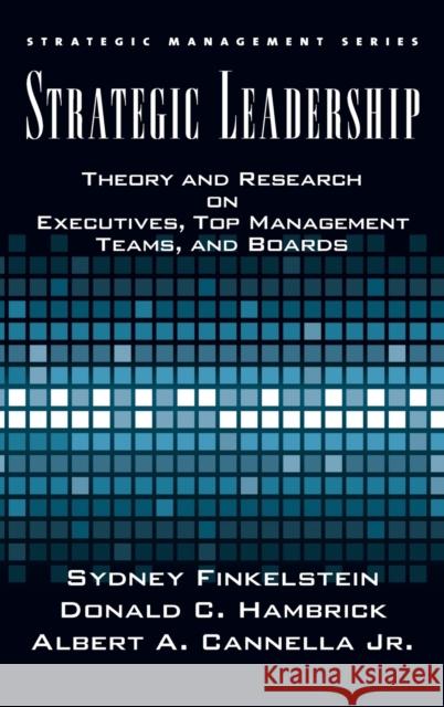 Strategic Leadership: Theory and Research on Executives, Top Management Teams, and Boards Cannella, Bert 9780195162073 Oxford University Press