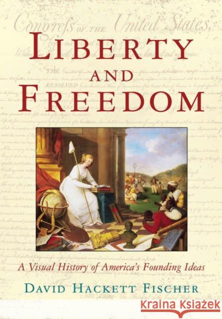 Liberty and Freedom David Hackett Fischer 9780195162530