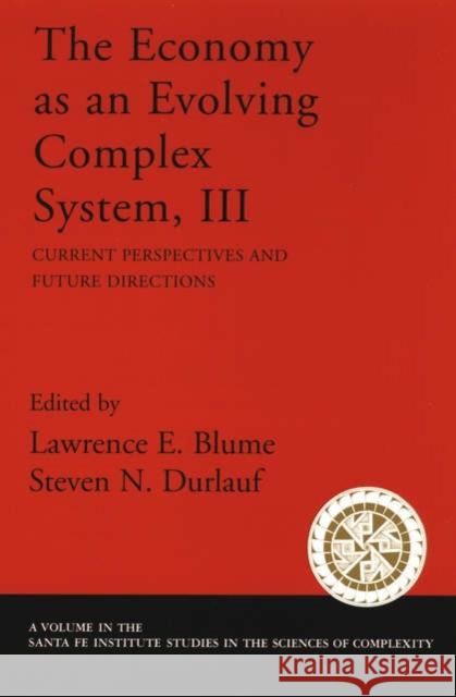 The Economy as an Evolving Complex System, III: Current Perspectives and Future Directions Blume, Lawrence E. 9780195162592 Oxford University Press