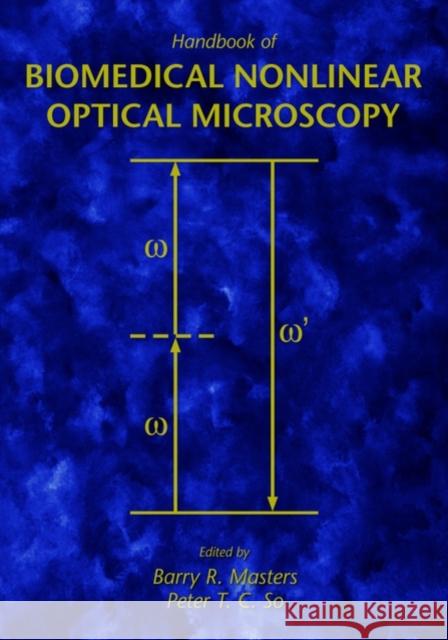 Handbook of Biomedical Nonlinear Optical Microscopy Masters, Barry R. 9780195162608