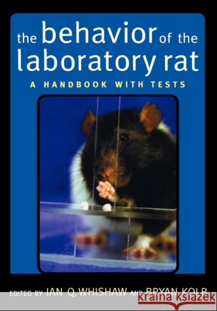 The Behavior of the Laboratory Rat: A Handbook with Tests Whishaw, Ian Q. 9780195162851 Oxford University Press