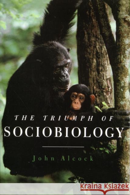 The Triumph of Sociobiology John Alcock 9780195163353 0