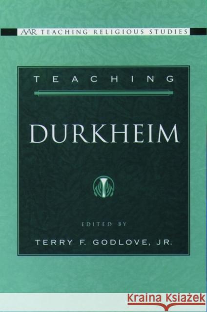 Teaching Durkheim Terry F. Godlove 9780195165289 Oxford University Press