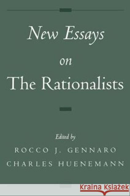 New Essays on the Rationalists Rocco J. Gennaro Charles Huenemann 9780195165418 Oxford University Press, USA