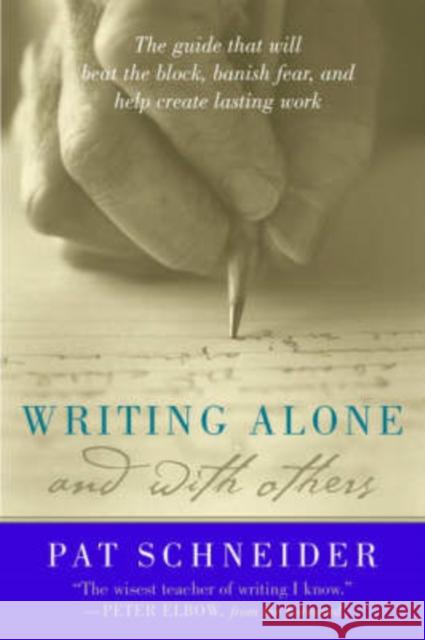 Writing Alone and with Others Pat Schneider 9780195165739 0