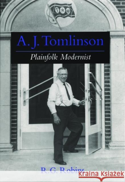 A. J. Tomlinson: Plainfolk Modernist Robins, R. G. 9780195165913 Oxford University Press