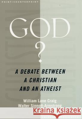 God?: A Debate Between a Christian and an Atheist William Lane Craig Walter Sinnott-Armstrong 9780195166002 Oxford University Press