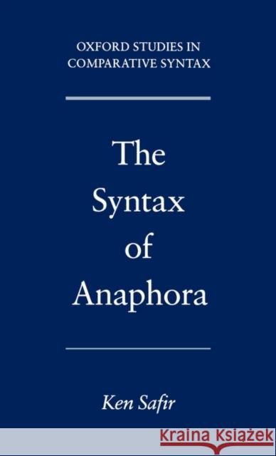The Syntax of Anaphora Kenneth J. Safir 9780195166132