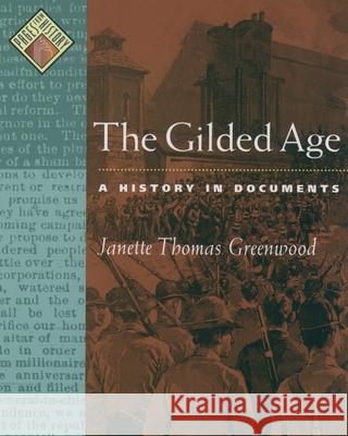 The Gilded Age: A History in Documents Janette Thomas Greenwood 9780195166385 Oxford University Press