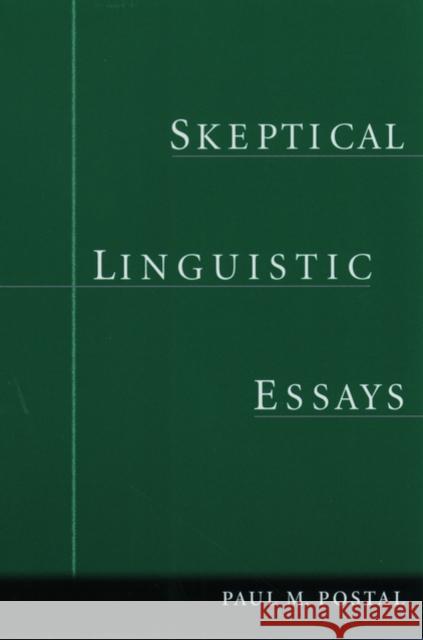 Skeptical Linguistic Essays Paul Martin Postal 9780195166712