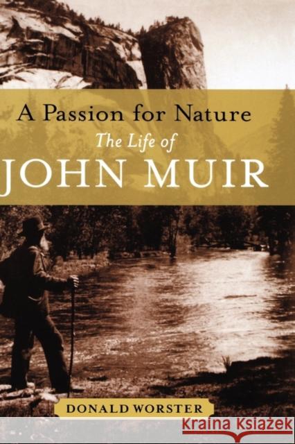 A Passion for Nature: The Life of John Muir Donald Worster 9780195166828 0