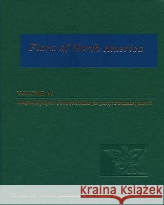 Flora of North America: North of Mexico, Volume 25: Magnoliophyta: Commelinidae (in Part): Poaceae, Part 2 America Editorial Committee              Flora of North America Editorial Committ Kathleen M. Capels 9780195167481 Oxford University Press, USA
