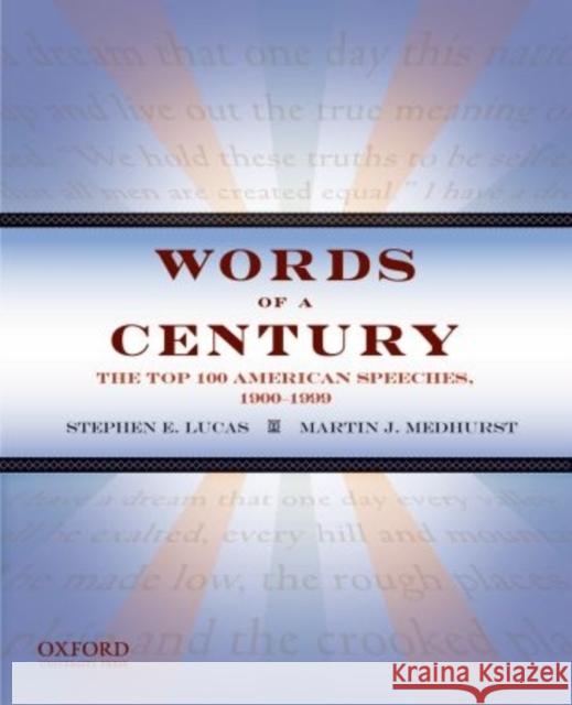Words of a Century: The Top 100 American Speeches, 1900-1999 Lucas, Stephen E. 9780195168051 Oxford University Press, USA