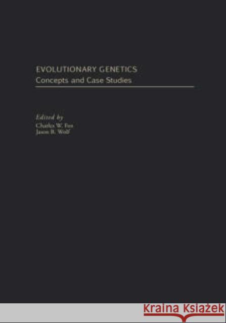 Evolutionary Genetics: Concepts and Case Studies Fox, Charles W. 9780195168174 Oxford University Press