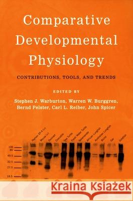 Comparative Developmental Physiology: Contributions, Tools, and Trends Warburton, Stephen J. 9780195168600 Oxford University Press