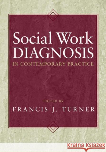 Social Work Diagnosis in Contemporary Practice  Turner 9780195168785 0