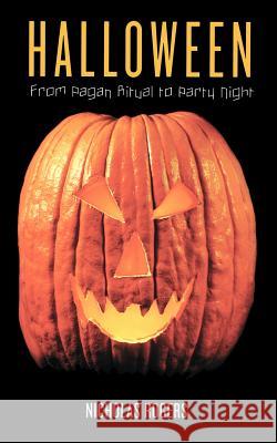 Halloween: From Pagan Ritual to Party Night Rogers, Nicholas 9780195168969 Oxford University Press