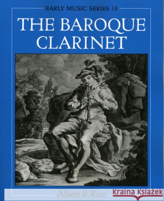 The Baroque Clarinet Albert R. Rice 9780195169546 