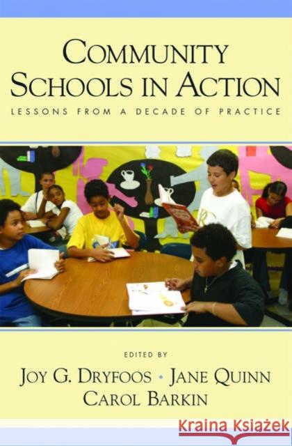 Community Schools in Action: Lessons from a Decade of Practice Dryfoos, Joy G. 9780195169591 Oxford University Press