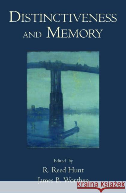 Distinctiveness and Memory R. Reed Hunt James B. Worthen 9780195169669 Oxford University Press