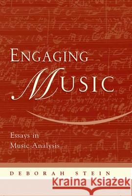 Engaging Music: Essays in Music Analysis Deborah Stein 9780195170108 Oxford University Press