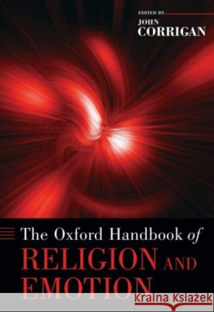 The Oxford Handbook of Religion and Emotion John Corrigan 9780195170214 Oxford University Press, USA