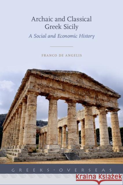 Archaic and Classical Greek Sicily: A Social and Economic History Franco d 9780195170474 Oxford University Press, USA