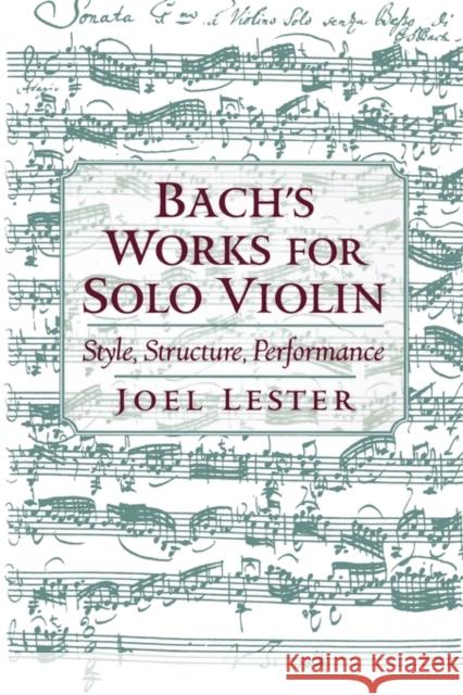 Bach's Works for Solo Violin: Style, Structure, Performance Lester, Joel 9780195171440 0