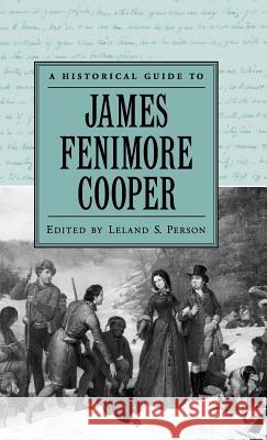 A Historical Guide to James Fenimore Cooper Leland S. Person 9780195173123