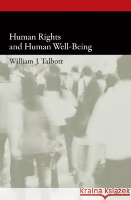 Human Rights and Human Well-Being Talbott, William J. 9780195173482