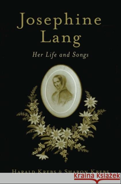 Josephine Lang: Her Life and Songs Krebs, Harald 9780195173635 Oxford University Press, USA