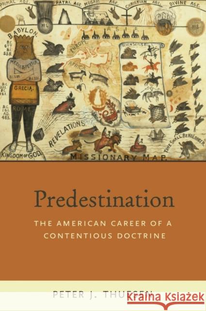 Predestination: The American Career of a Contentious Doctrine Thuesen, Peter J. 9780195174274