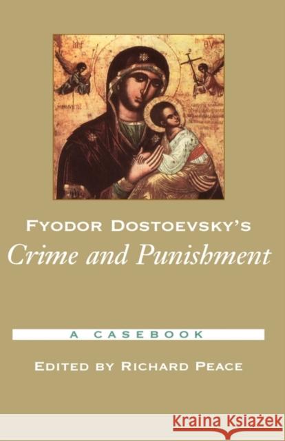 Fyodor Dostoevsky's Crime and Punishment: A Casebook Peace, Richard 9780195175639 Oxford University Press