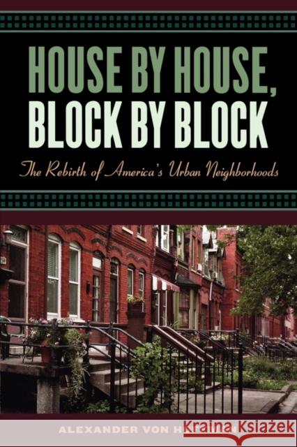 House by House, Block by Block : The Rebirth of America's Urban Neighborhoods Alexander Vo 9780195176148 