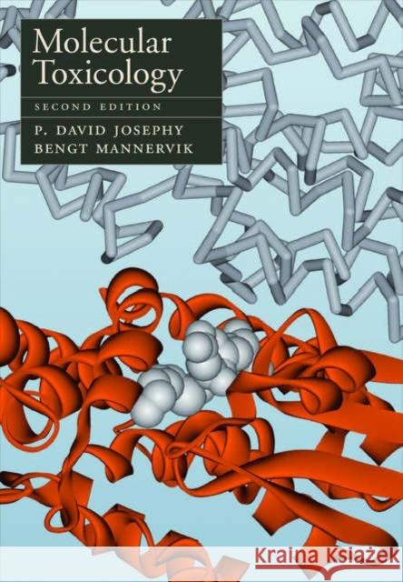 Molecular Toxicology P. David Josephy Bengt Mannervik David Josephy 9780195176209 Oxford University Press, USA