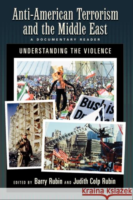 Anti-American Terrorism and the Middle East: A Documentary Reader Rubin, Barry 9780195176599