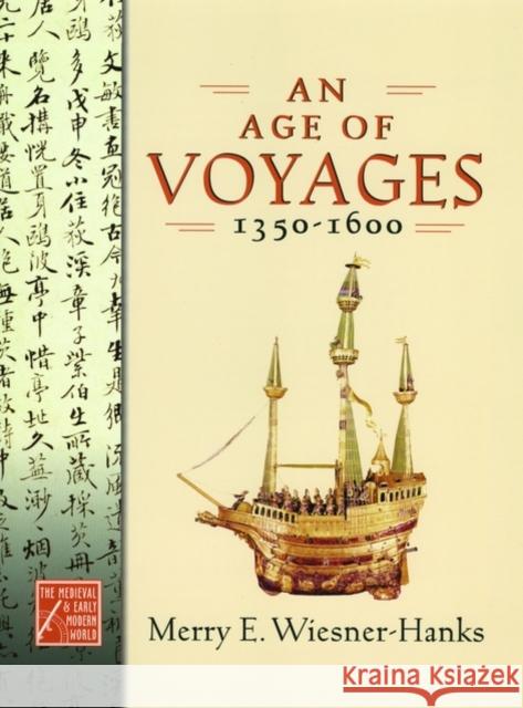 Age of Voyages, 1350-1600 Wiesner-Hanks, Merry E. 9780195176728 Oxford University Press