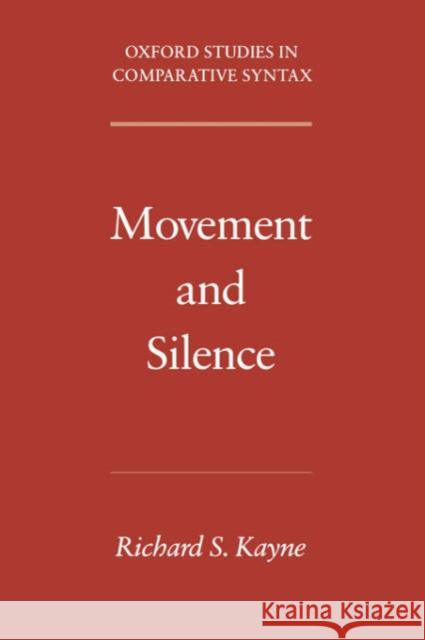 Movement and Silence Richard S. Kayne 9780195179170 Oxford University Press