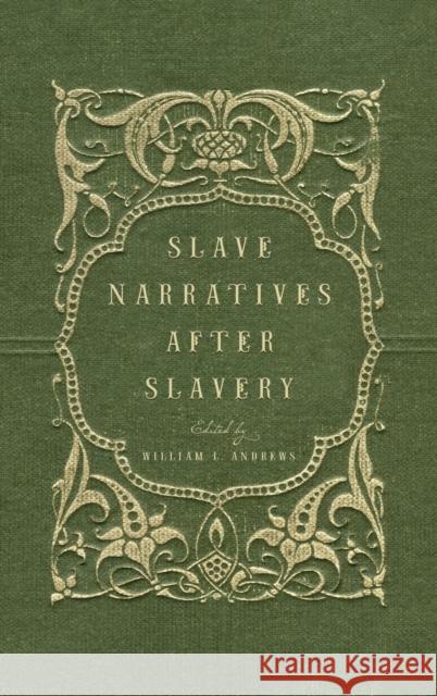 Slave Narratives After Slavery  Andrews 9780195179422