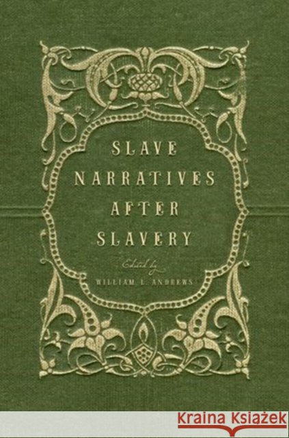 Slave Narratives After Slavery Andrews, William L. 9780195179439