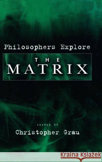 Philosophers Explore the Matrix Grau, Christopher 9780195181067