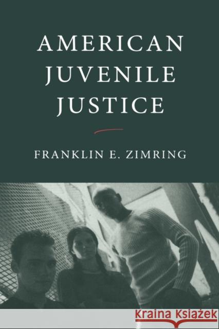 American Juvenile Justice Franklin E. Zimring 9780195181173 Oxford University Press