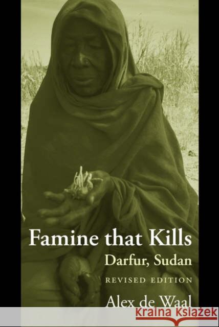 Famine That Kills: Darfur, Sudan de Waal, Alex 9780195181630 0