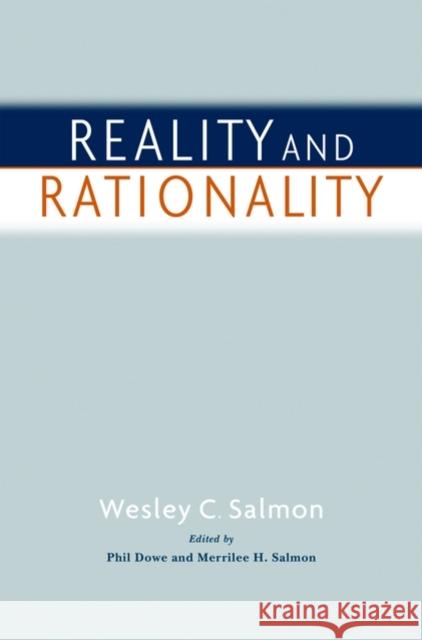 Reality and Rationality Wesley C. Salmon Merrilee H. Salmon Phil Dowe 9780195181951 Oxford University Press