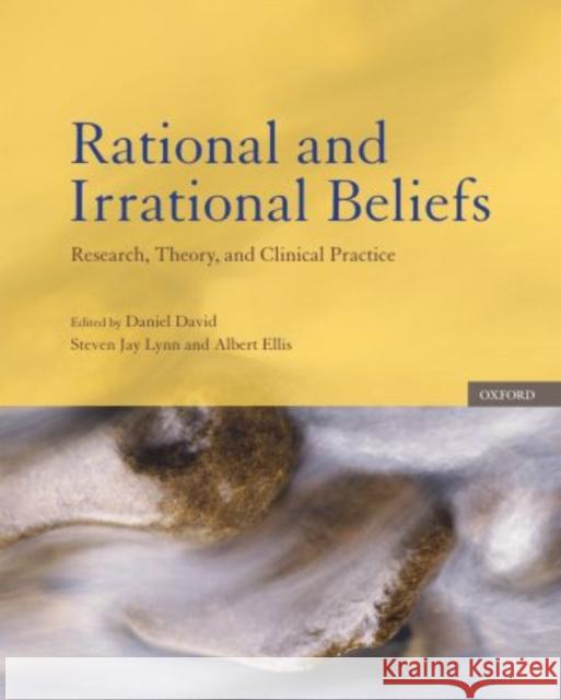 Rational and Irrational Beliefs: Research, Theory, and Clinical Practice David, Daniel 9780195182231 Oxford University Press, USA