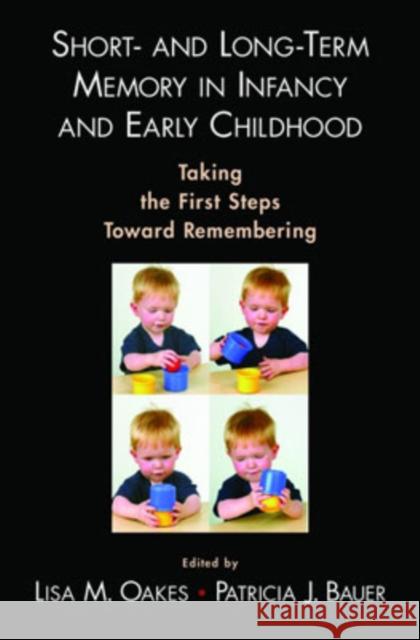 Short- And Long-Term Memory in Infancy and Early Childhood Oakes, Lisa M. 9780195182293 Oxford University Press, USA