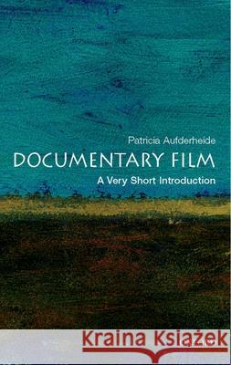 Documentary Film: A Very Short Introduction Patricia Aufderheide 9780195182705 Oxford University Press Inc
