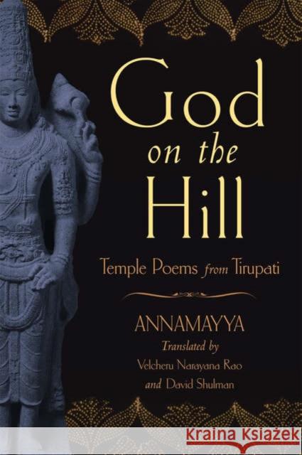 God on the Hill: Temple Poems from Tirupati Annamayya 9780195182842 Oxford University Press