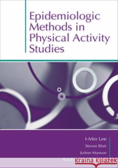 Epidemiologic Methods in Physical Activity Studies I-Min Lee I-Min Lee 9780195183009 Oxford University Press, USA